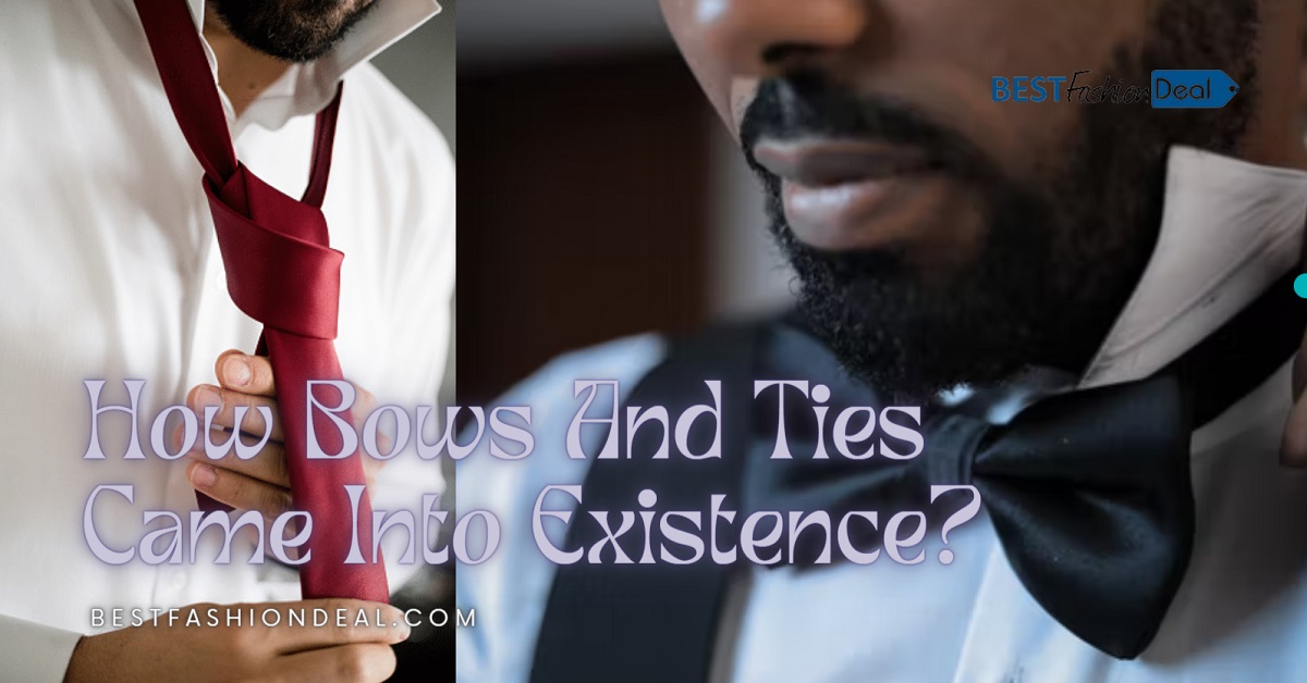 How Bows And Ties Came Into Existence? - Best Fashion Deal